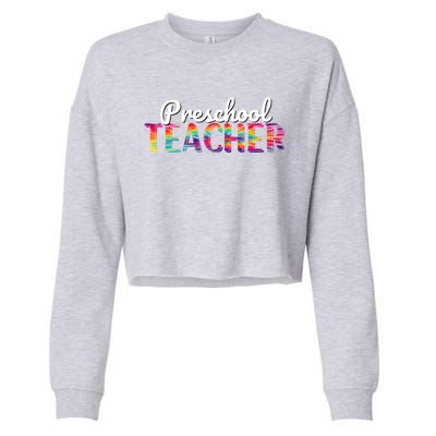 Preschool Teacher Tie Dye Back To School Preschool Funny Gift Cropped Pullover Crew