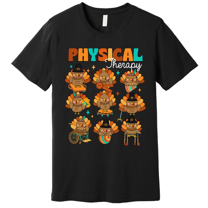 Physical Therapy Turkey Autumn Fall Vibes Thanksgiving Premium T-Shirt