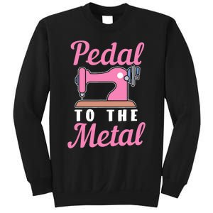 Pedal To The Metal Sewing Machine Sweatshirt