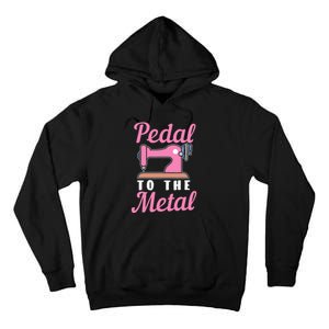 Pedal To The Metal Sewing Machine Tall Hoodie