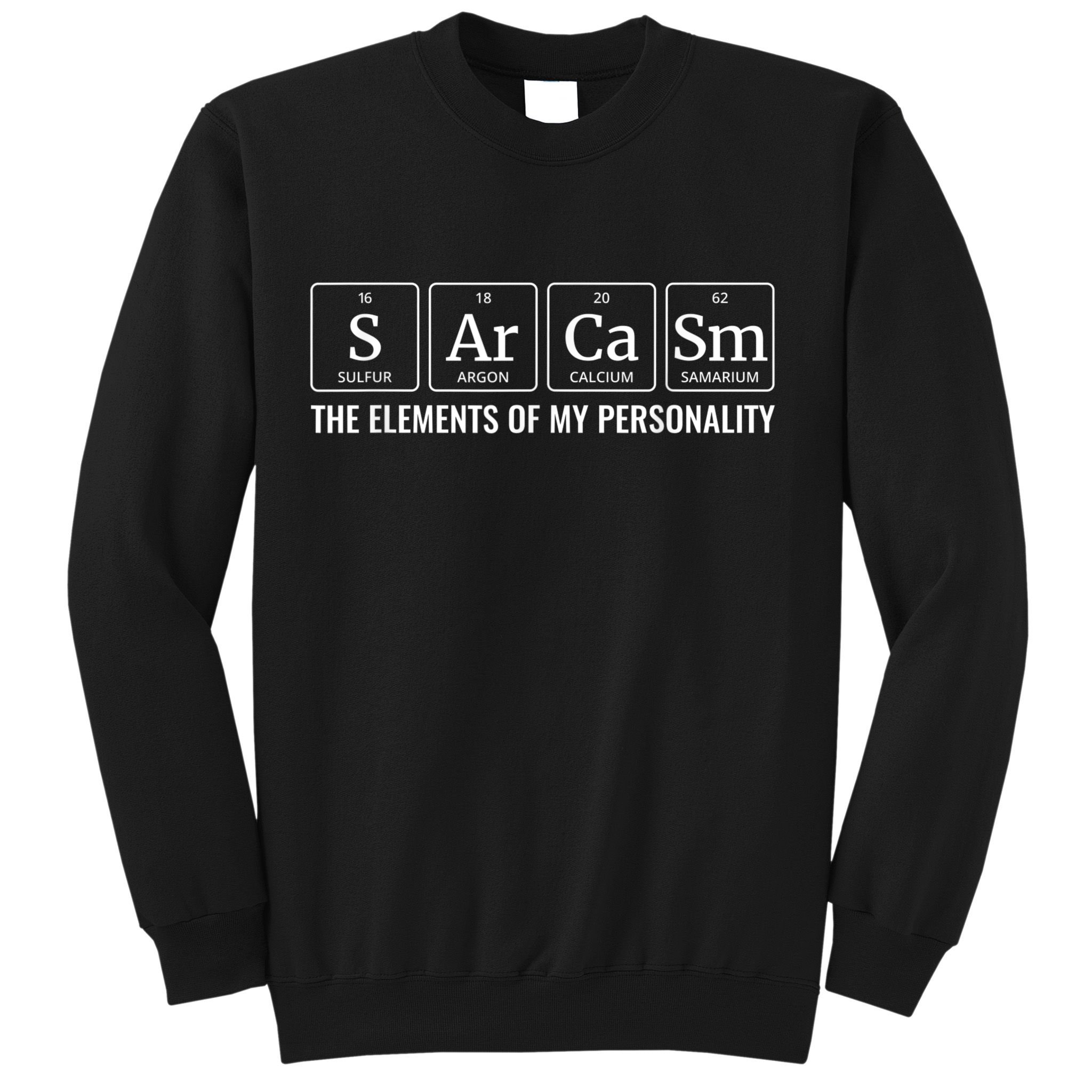 Periodic Table T Chemistry Sarcasm Elements Sweatshirt