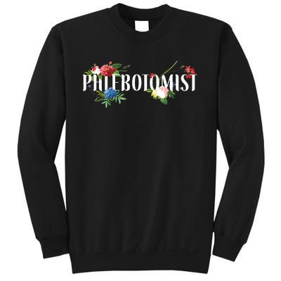 Phlebotomist Tech Technician Flower Floral Sweatshirt