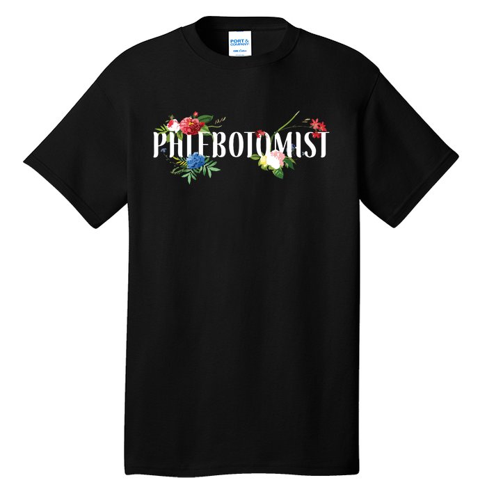 Phlebotomist Tech Technician Flower Floral Tall T-Shirt