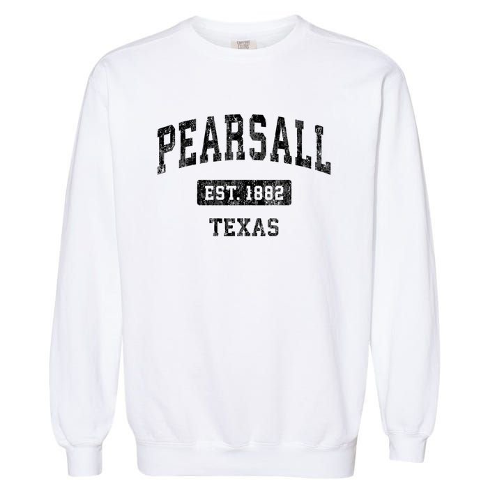 Pearsall Texas Tx Vintage Sports Established Design Garment-Dyed Sweatshirt