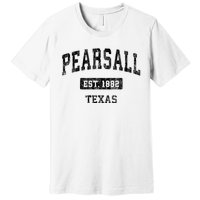 Pearsall Texas Tx Vintage Sports Established Design Premium T-Shirt