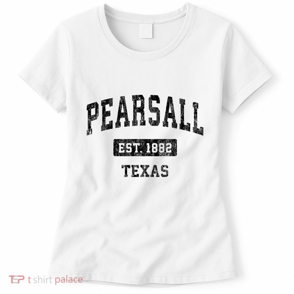 Pearsall Texas Tx Vintage Sports Established Design Womens T-Shirt