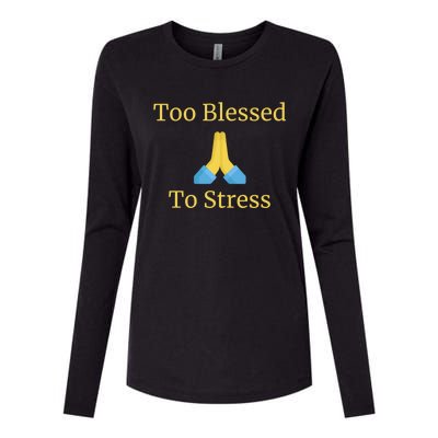 Positive Thinking Too Blessed To Be Stressed Gift Womens Cotton Relaxed Long Sleeve T-Shirt