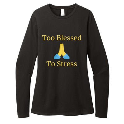 Positive Thinking Too Blessed To Be Stressed Gift Womens CVC Long Sleeve Shirt