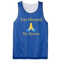 Positive Thinking Too Blessed To Be Stressed Gift Mesh Reversible Basketball Jersey Tank