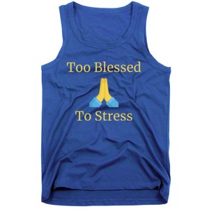 Positive Thinking Too Blessed To Be Stressed Gift Tank Top