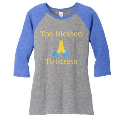 Positive Thinking Too Blessed To Be Stressed Gift Women's Tri-Blend 3/4-Sleeve Raglan Shirt