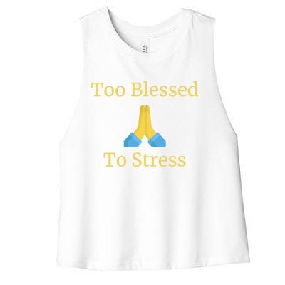 Positive Thinking Too Blessed To Be Stressed Gift Women's Racerback Cropped Tank