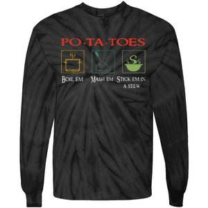 Po Ta Toes Taters Boil Em Em Stick Em In A Stew Tie-Dye Long Sleeve Shirt