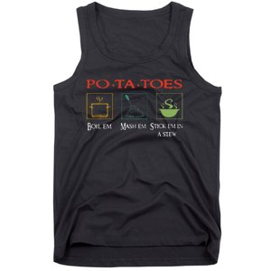 Po Ta Toes Taters Boil Em Em Stick Em In A Stew Tank Top