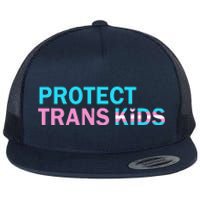 Protect Transg Transg Pride Lgbtq+ Gift Flat Bill Trucker Hat