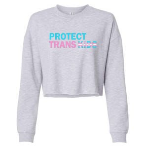 Protect Transg Transg Pride Lgbtq+ Gift Cropped Pullover Crew