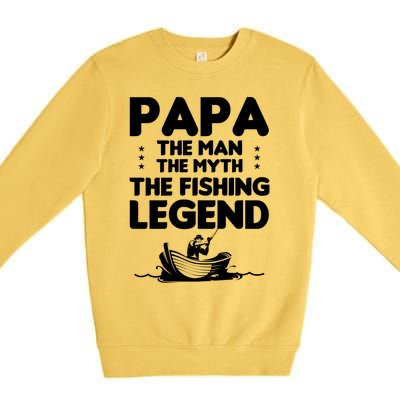 Papa The The Myth The Fishing Legend Cool Gift Premium Crewneck Sweatshirt