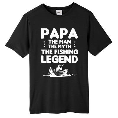 Papa The The Myth The Fishing Legend Cool Gift Tall Fusion ChromaSoft Performance T-Shirt