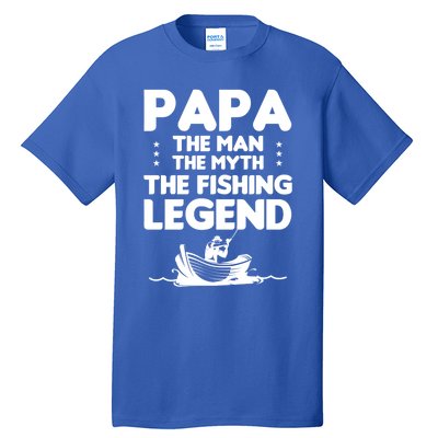 Papa The The Myth The Fishing Legend Cool Gift Tall T-Shirt