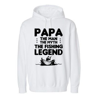 Papa The The Myth The Fishing Legend Cool Gift Garment-Dyed Fleece Hoodie