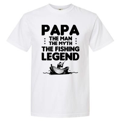 Papa The The Myth The Fishing Legend Cool Gift Garment-Dyed Heavyweight T-Shirt