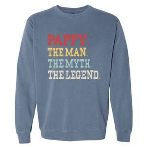 Pappy The The Myth The Legend Pa Grandpa Papa Pappy Cute Gift Garment-Dyed Sweatshirt