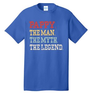 Pappy The The Myth The Legend Pa Grandpa Papa Pappy Cute Gift Tall T-Shirt