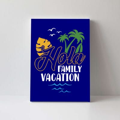 Palm Trees Tropical Summer Vacation Hola Family Vacation Gift Canvas