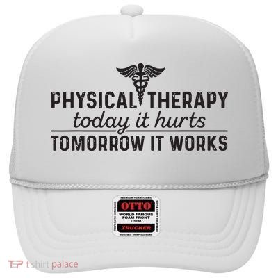 Physical Therapy Today It Hurts Physical Therapist High Crown Mesh Back Trucker Hat
