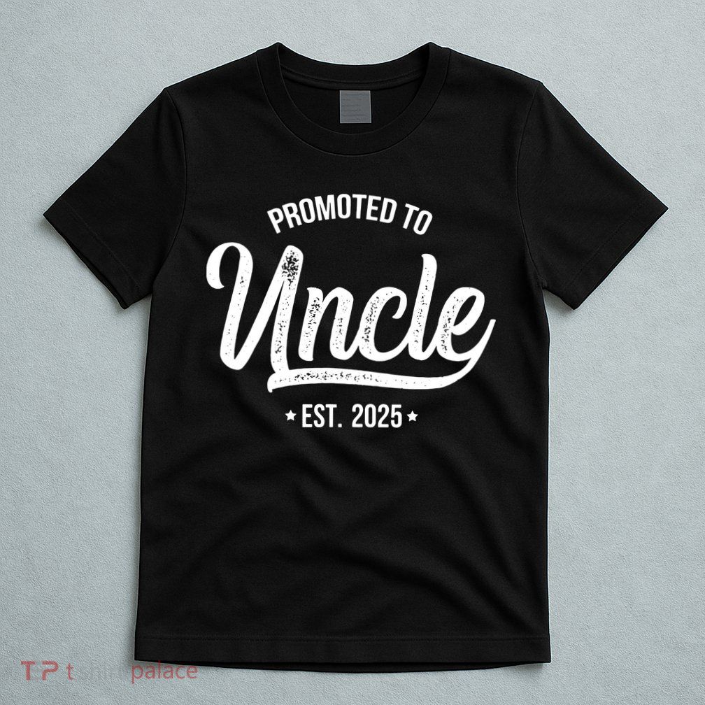 Promoted To Uncle 2025 New Uncle Announcement Uncle Est 2025 T-Shirt