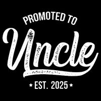 Promoted To Uncle 2025 New Uncle Announcement Uncle Est 2025 Button
