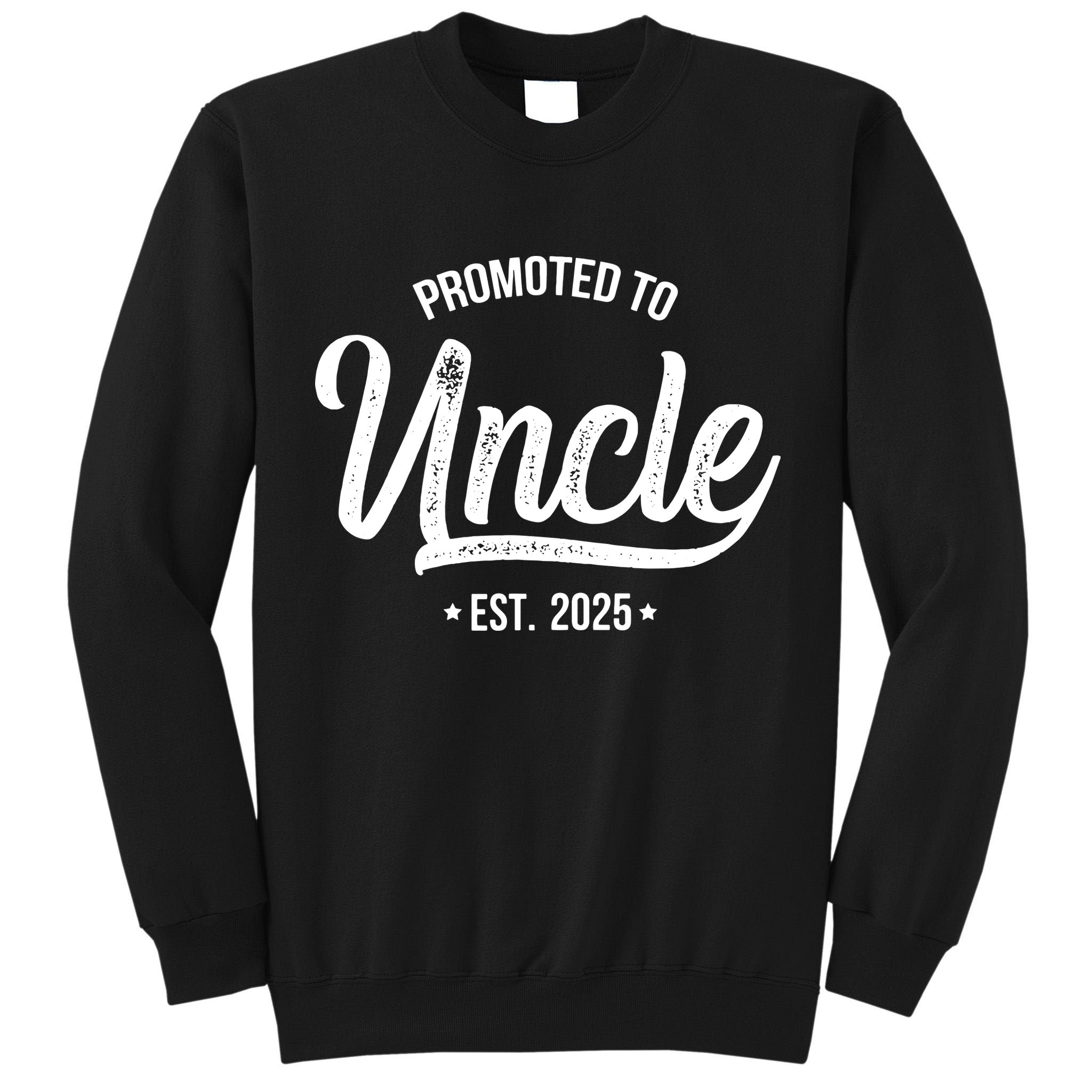 Promoted To Uncle 2025 New Uncle Announcement Uncle Est 2025 Tall Sweatshirt