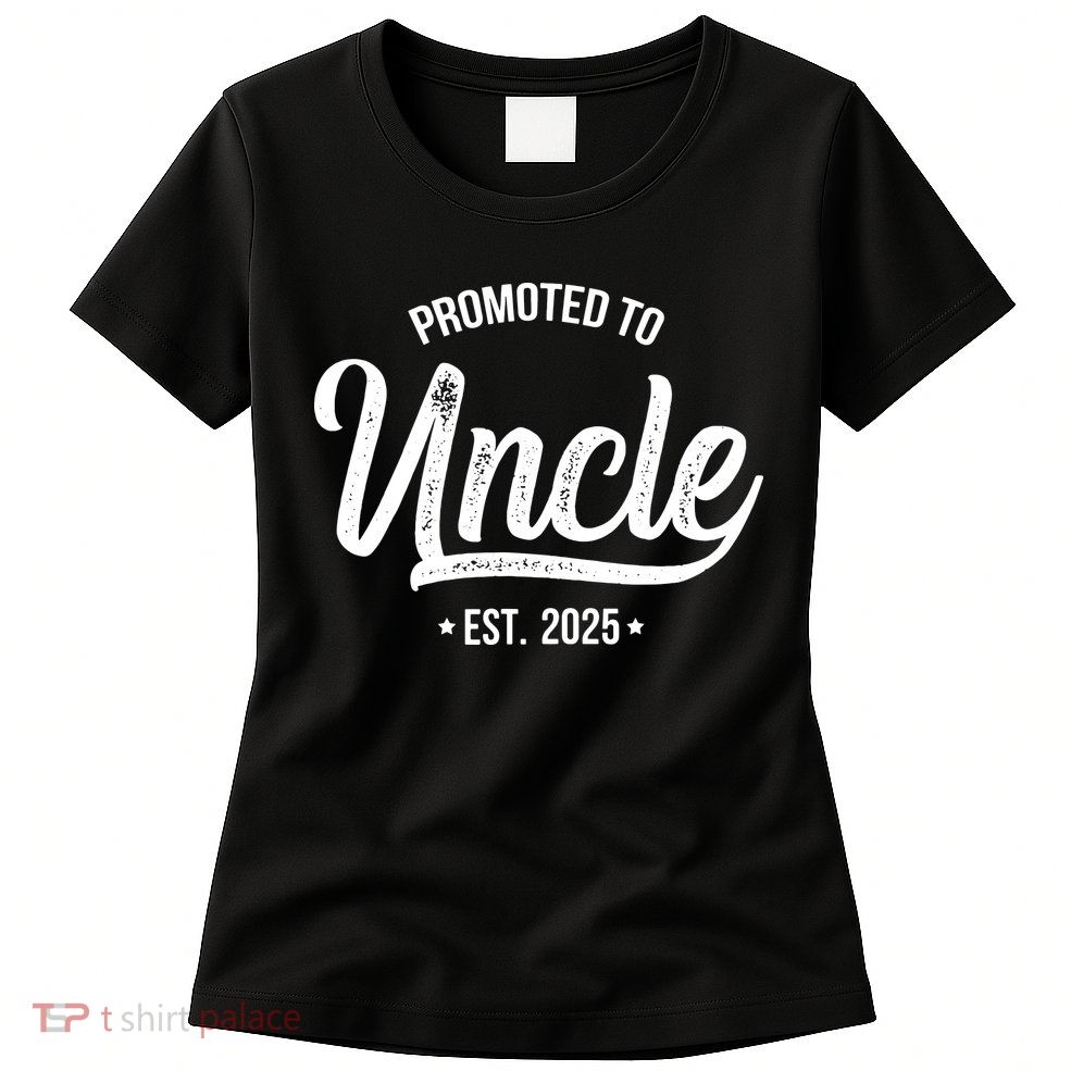 Promoted To Uncle 2025 New Uncle Announcement Uncle Est 2025 Womens T-Shirt