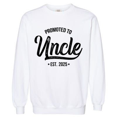 Promoted To Uncle 2025 New Uncle Announcement Uncle Est 2025 Garment-Dyed Sweatshirt