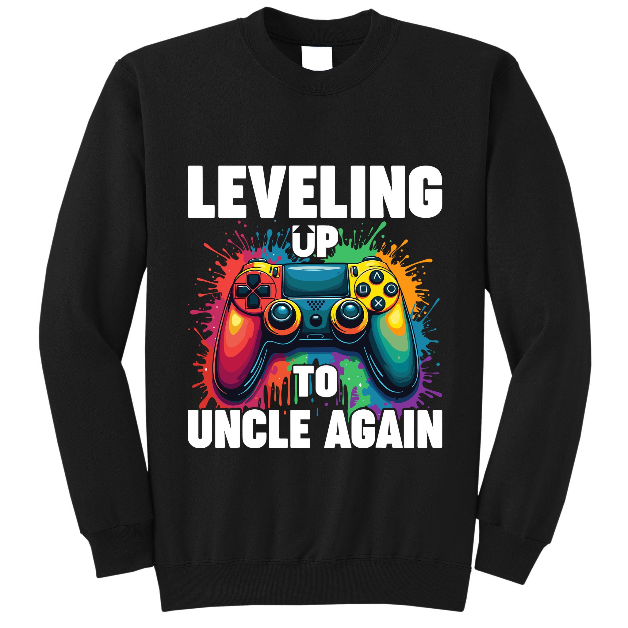Promoted To Uncle Gender Reveal Leveling Up To Uncle Again Tall Sweatshirt
