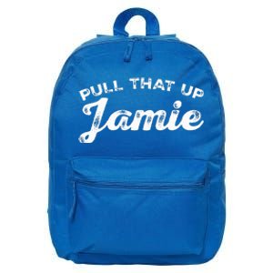 Pull That Up Jamie! Joequotes Inspire 16 in Basic Backpack