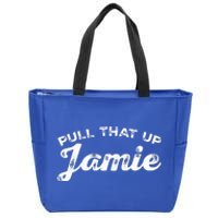 Pull That Up Jamie! Joequotes Inspire Zip Tote Bag