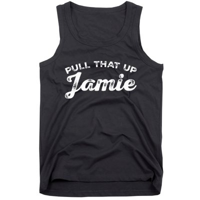 Pull That Up Jamie! Joe Quotes Inspire Tank Top