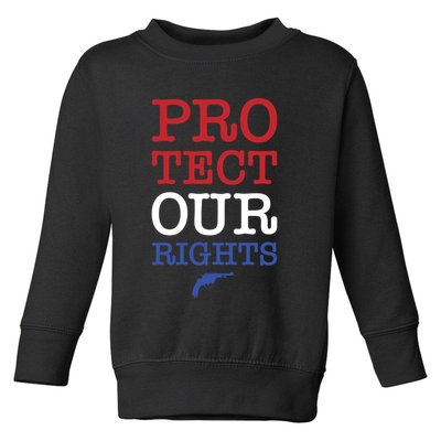 Protect Our Gun Rights Toddler Sweatshirt