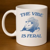 Possum The Vibe Is Feral 11oz C Handle Ceramic Mug