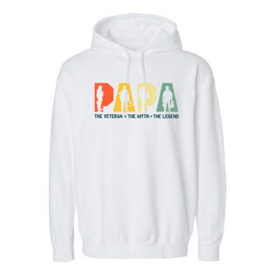 Papa The Veteran The Myth The Legend Veterans Day Garment-Dyed Fleece Hoodie