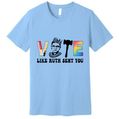 Pride Tees Vote Like Ruth Sent You Gavel Feminists Premium T-Shirt