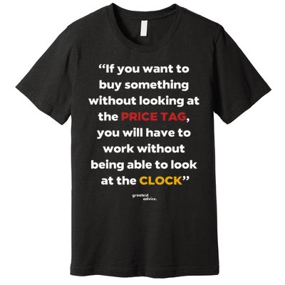 Price Tag Vs. Clock Financial Freedom Motivational Quote Premium T-Shirt