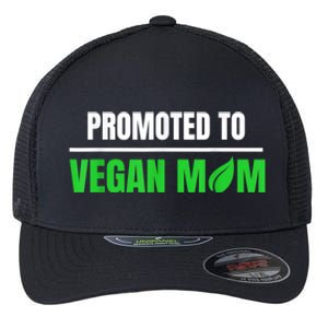 Promoted To Vegan Mom Pregnancy Gift And Mother's Day Gift Flexfit Unipanel Trucker Cap