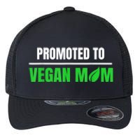 Promoted To Vegan Mom Pregnancy Gift And Mother's Day Gift Flexfit Unipanel Trucker Cap