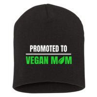 Promoted To Vegan Mom Pregnancy Gift And Mother's Day Gift Short Acrylic Beanie