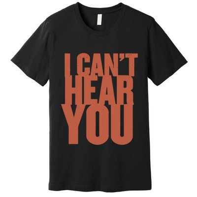 P.I.E.R.C.E The Veil I Cant Hear You Ii Premium T-Shirt