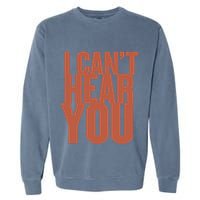 P.I.E.R.C.E The Veil I Cant Hear You Ii Garment-Dyed Sweatshirt