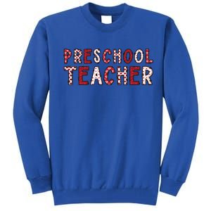 Preschool Teacher Valentines Day Preschool Teaching Gift Tall Sweatshirt