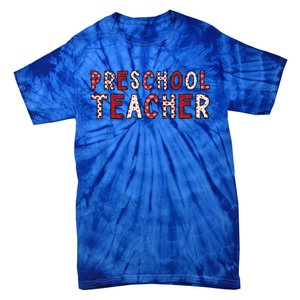 Preschool Teacher Valentines Day Preschool Teaching Gift Tie-Dye T-Shirt